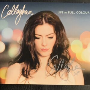 Life in Full Colour - Audio CD By Callaghan - VERY GOOD,RARE & SIGNED