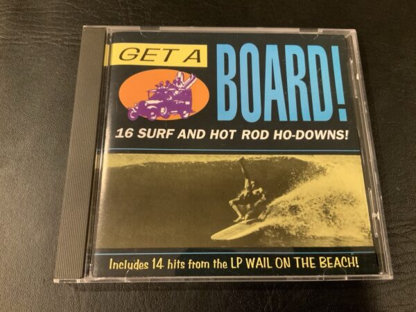 GET A BOARD 16 SURF AND HOT ROD HO-DOWNS + 14 FROM WAIL ON THE BEACH COMP CD