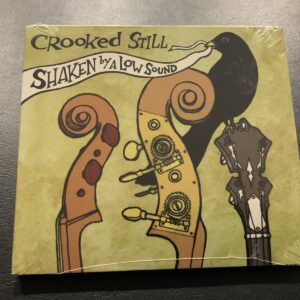 CROOKED STILL - SHAKEN BY A LOW SOUND [701237200026] BRAND NEW SEALED NEWGRASS
