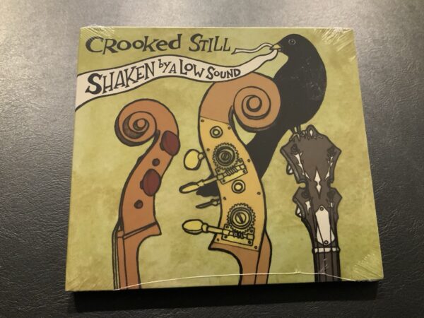CROOKED STILL - SHAKEN BY A LOW SOUND [701237200026] BRAND NEW SEALED NEWGRASS