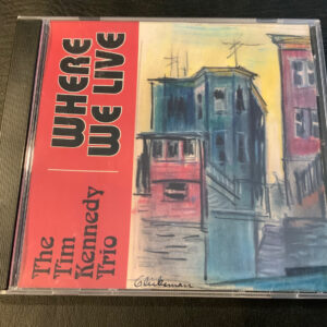 The Tim Kennedy Trio - Where We Live CD VERY RARE Seattle Jazz