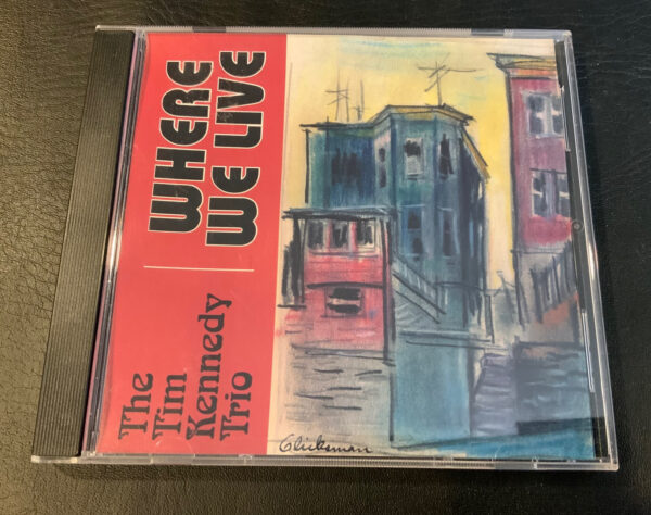 The Tim Kennedy Trio - Where We Live CD VERY RARE Seattle Jazz
